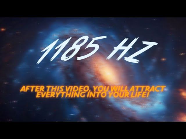 1185 Hz: The Frequency of Attracting Blessings and Abundance into Your Life!
