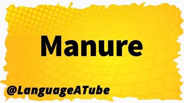 Manure Pronunciation ⚡️ How To Pronounce Manure!