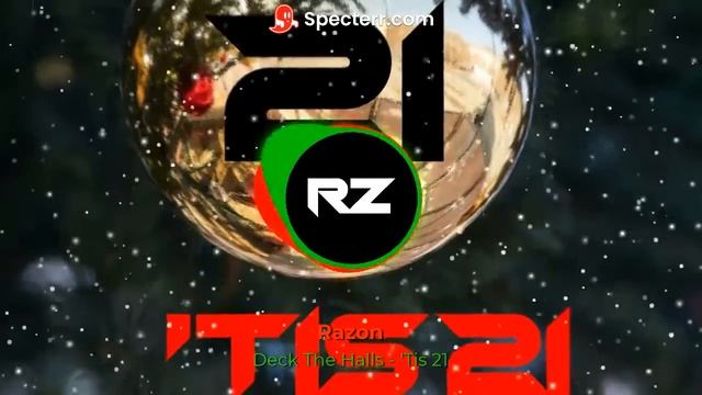 Deck The Halls - 'Tis 21 - Razon Remix