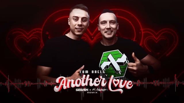 Tom Odell - Another Love (Seaven & X-Meen Remix)