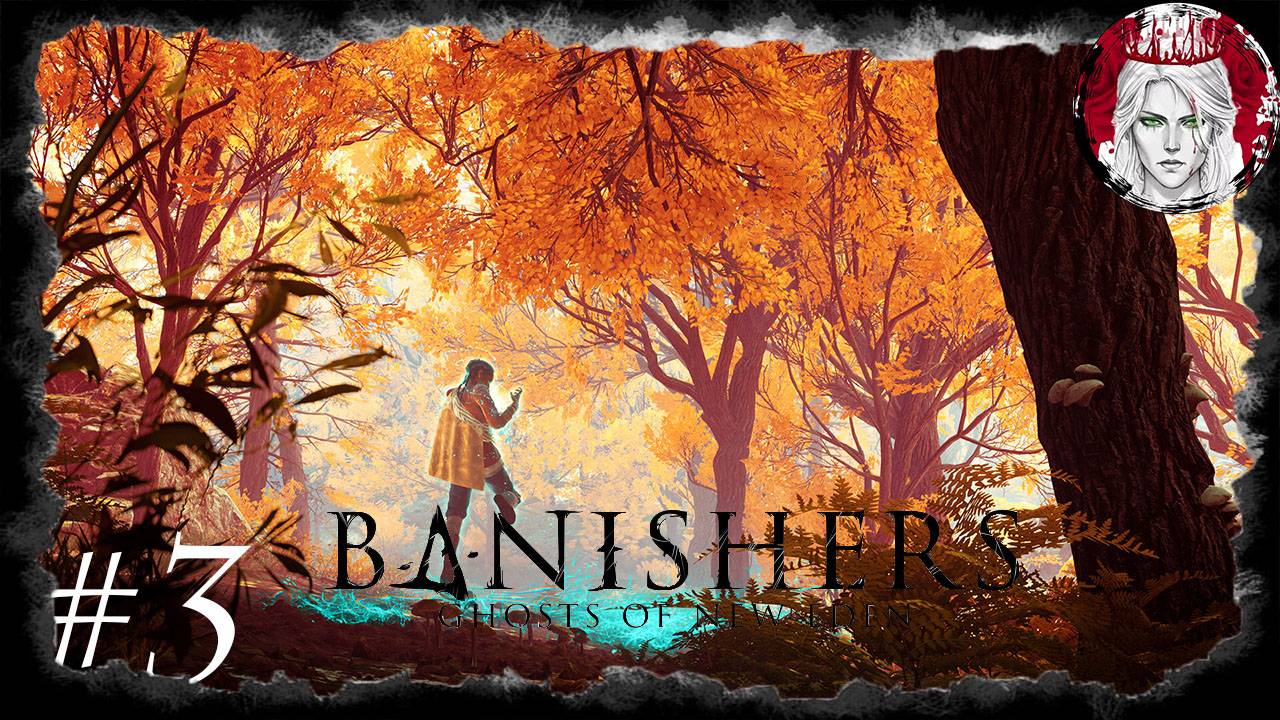 №3⏩Banishers: Ghosts of New Eden👻ПОМОЩЬ ДЕРЕВНЕ👻