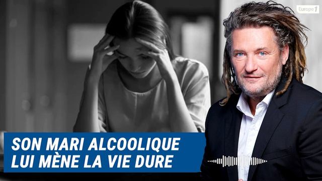 Olivier Delacroix (Libre antenne) - Le mari alcoolique de Sylvie lui mène la vie dure