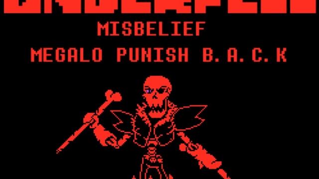 Underfell: Misbelief | MEGALO PUNISH B.A.C.K | ask before use | Misbelief Papyrus Phase 2 Theme