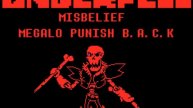 Underfell: Misbelief | MEGALO PUNISH B.A.C.K | ask before use | Misbelief Papyrus Phase 2 Theme