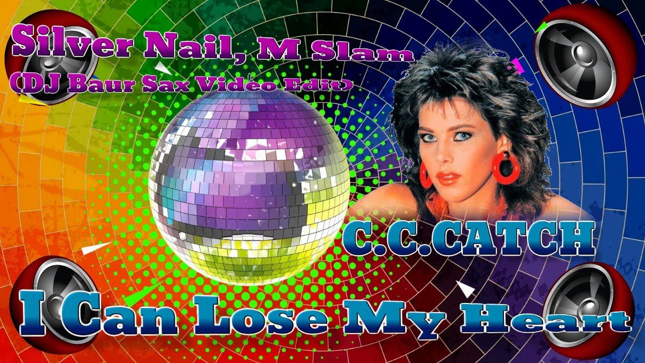 C.C.CATCH x Silver Nail, M Slam - I Can Lose My Heart (DJ Baur Sax Video Edit)