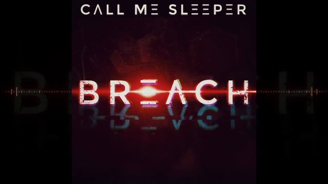 Call Me Sleeper - BREACH