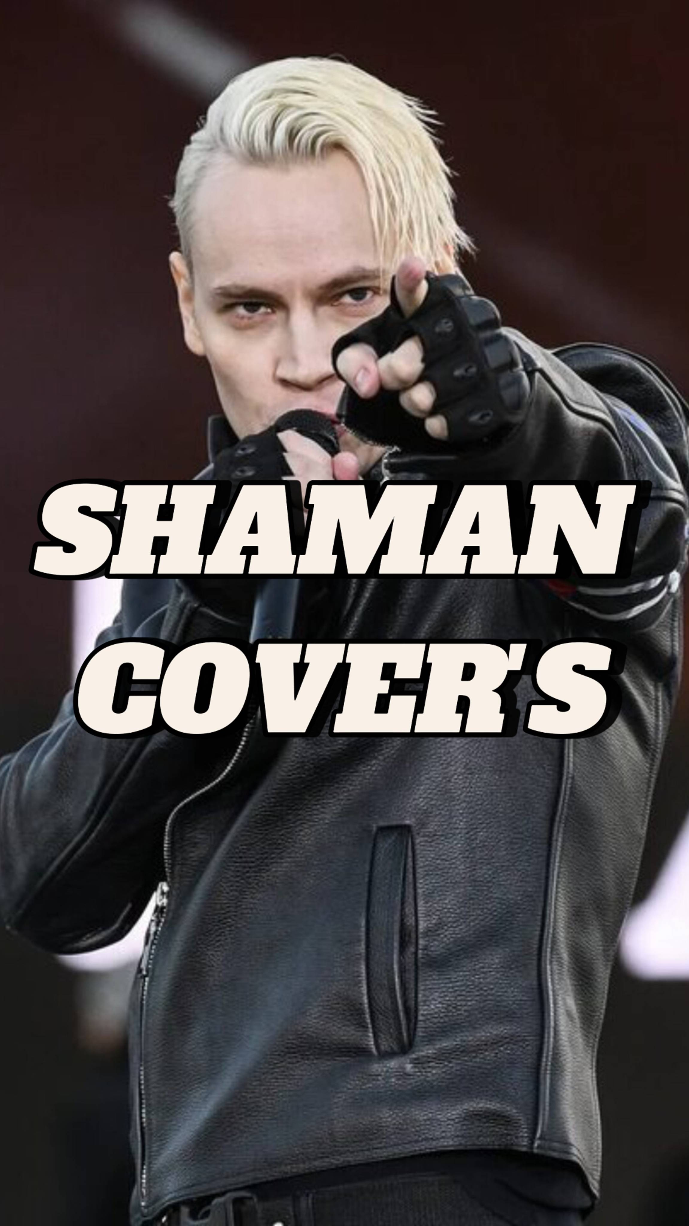 SHAMAN COVER'S