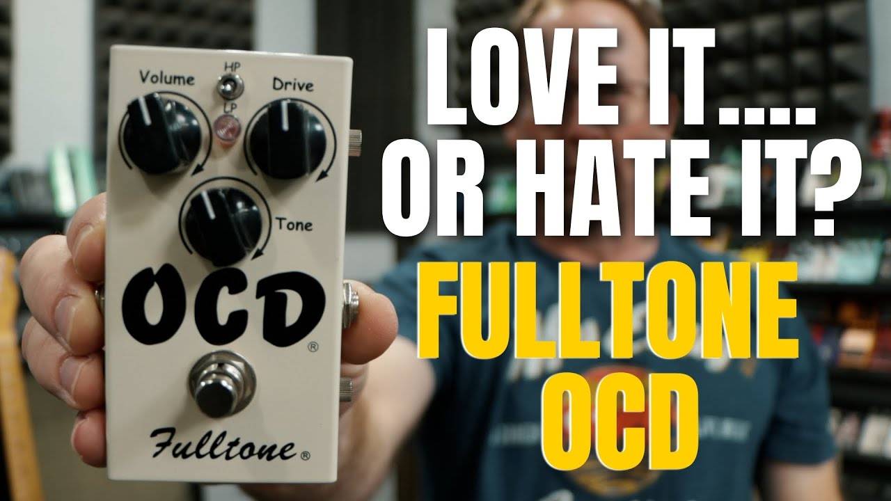 Fulltone OCD: любите или ненавидете?