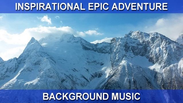 Inspirational Epic Adventure (Background Music)