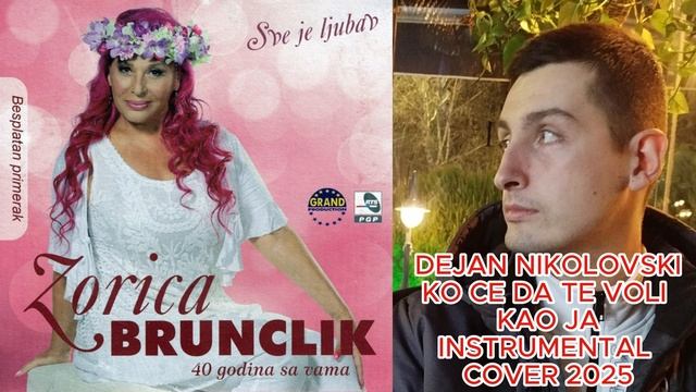 Dejan Nikolovski -Zorica Brunclik - Ko ce da te voli kao ja Instrumental Cover (2025)