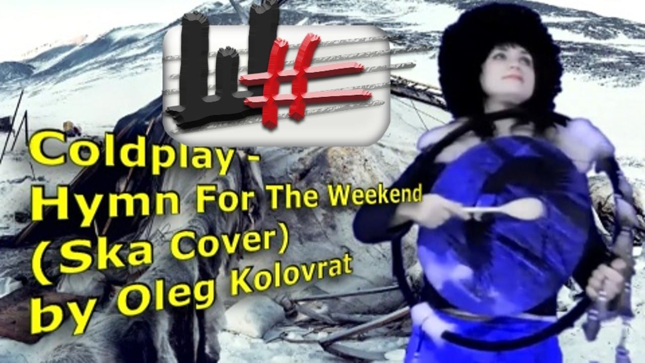 Coldplay - Hymn For The Weekend (Cover by Oleg Kolovrat)
