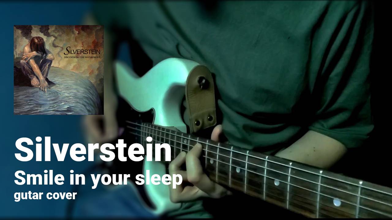 Silverstein - Smile in your sleep (guitar cover)