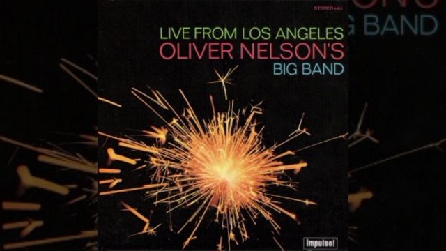 Oliver Nelson's Big Band – Live From Los Angeles1967 (FULL ALBUM)