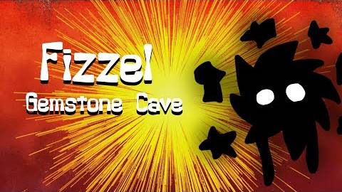 Fizzel - Gemstone Cave