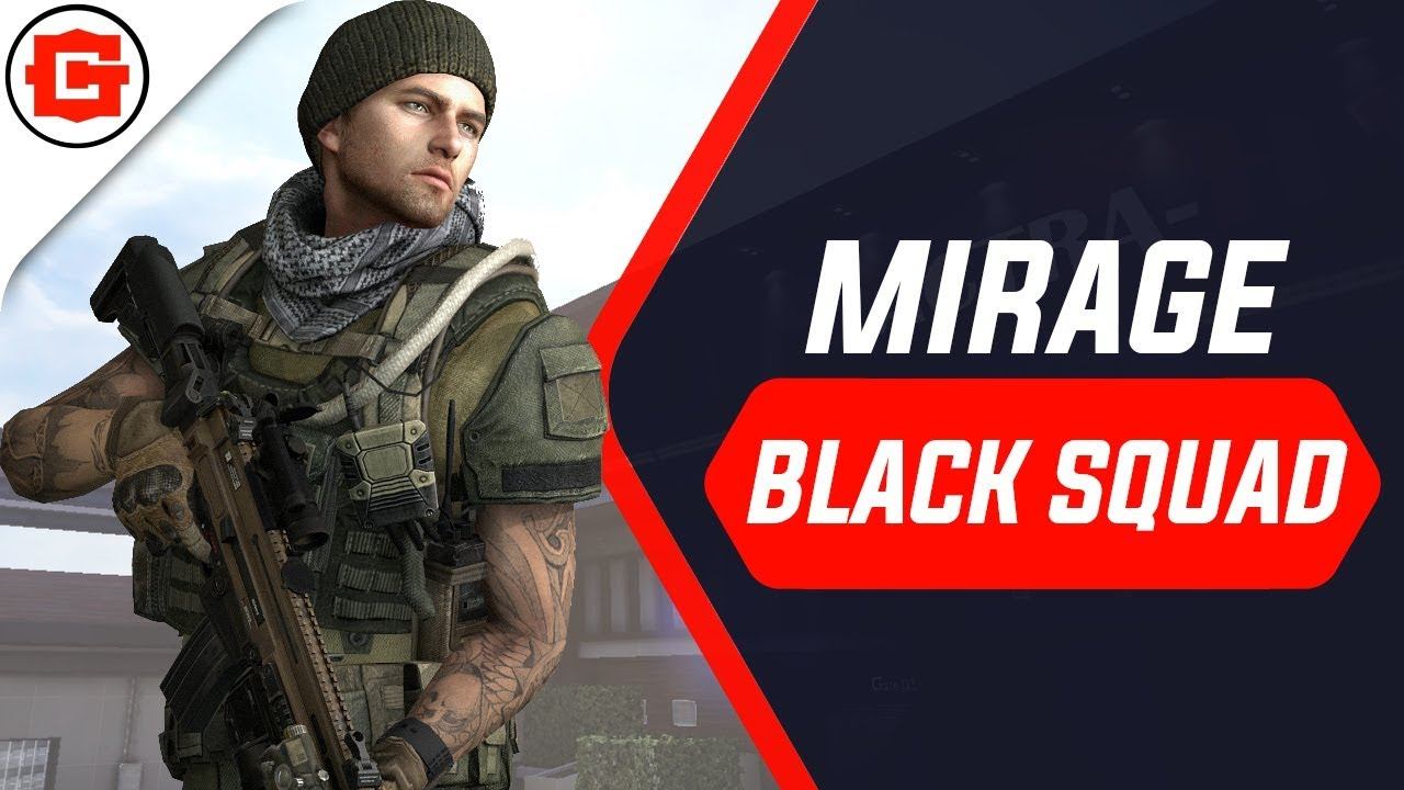 MIRAGE NEW MAP BLACK SQUAD