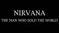 Nirvana - The Man Who Sold The World