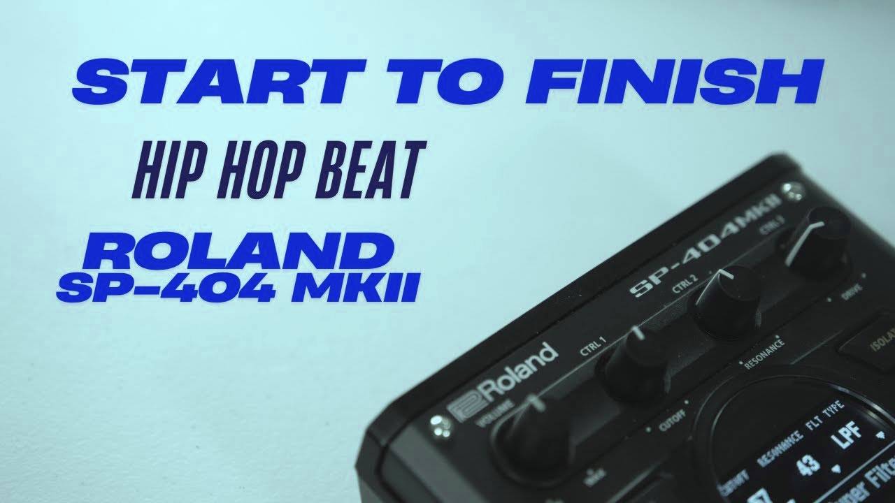 Roland SP-404 MK II: Start to Finish Hip-Hop Beat