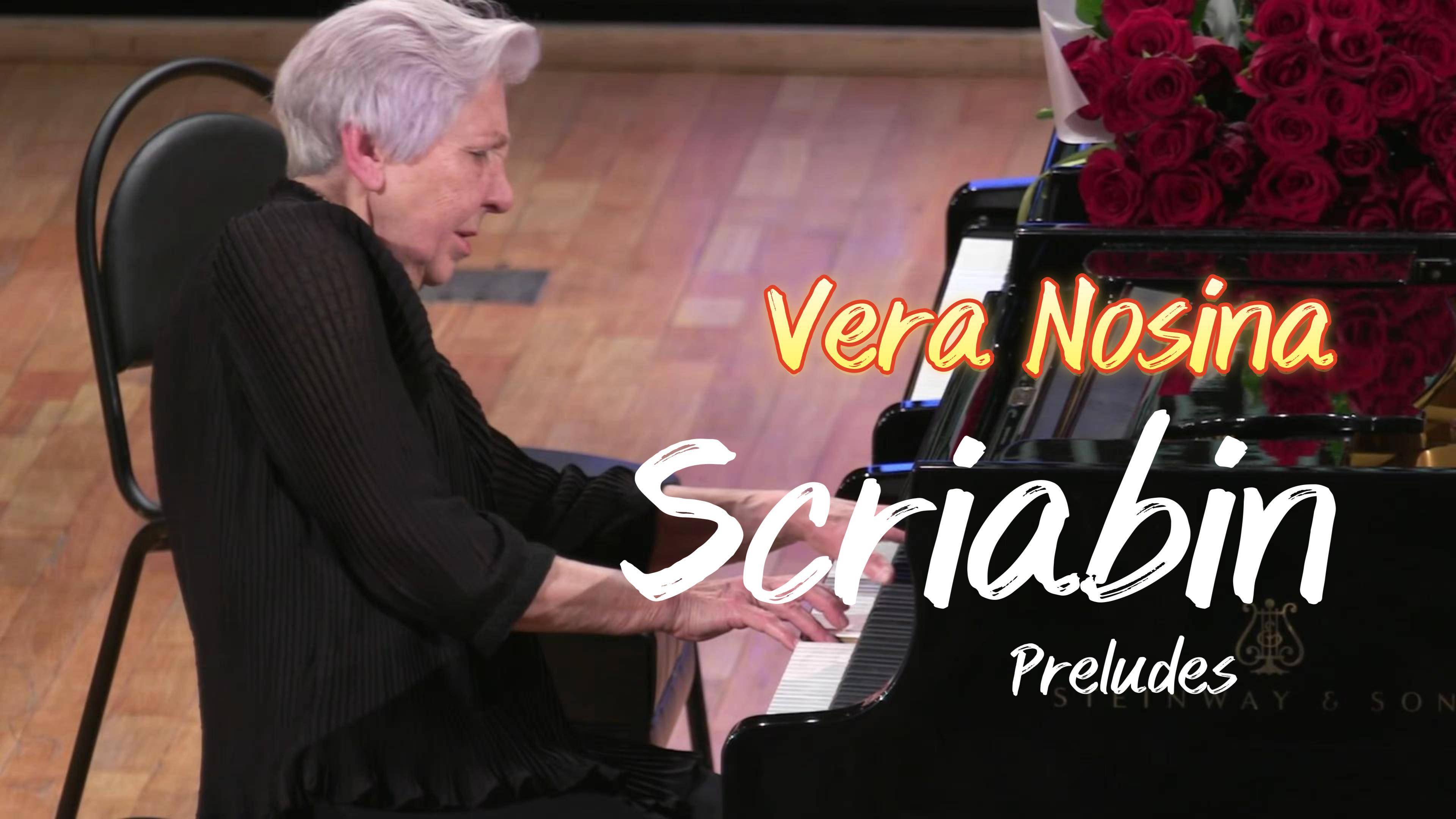 СКРЯБИН 3 прелюдии ор. 22: №№ 2,3,4; 4 прелюдии ор.31- Вера Носина / SCRIABIN Preludes - Vera Nosina