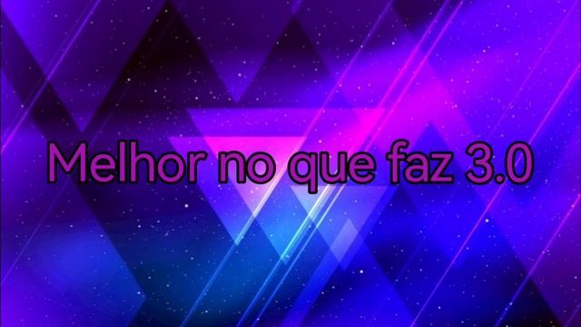 Melhor no que faz 3.0