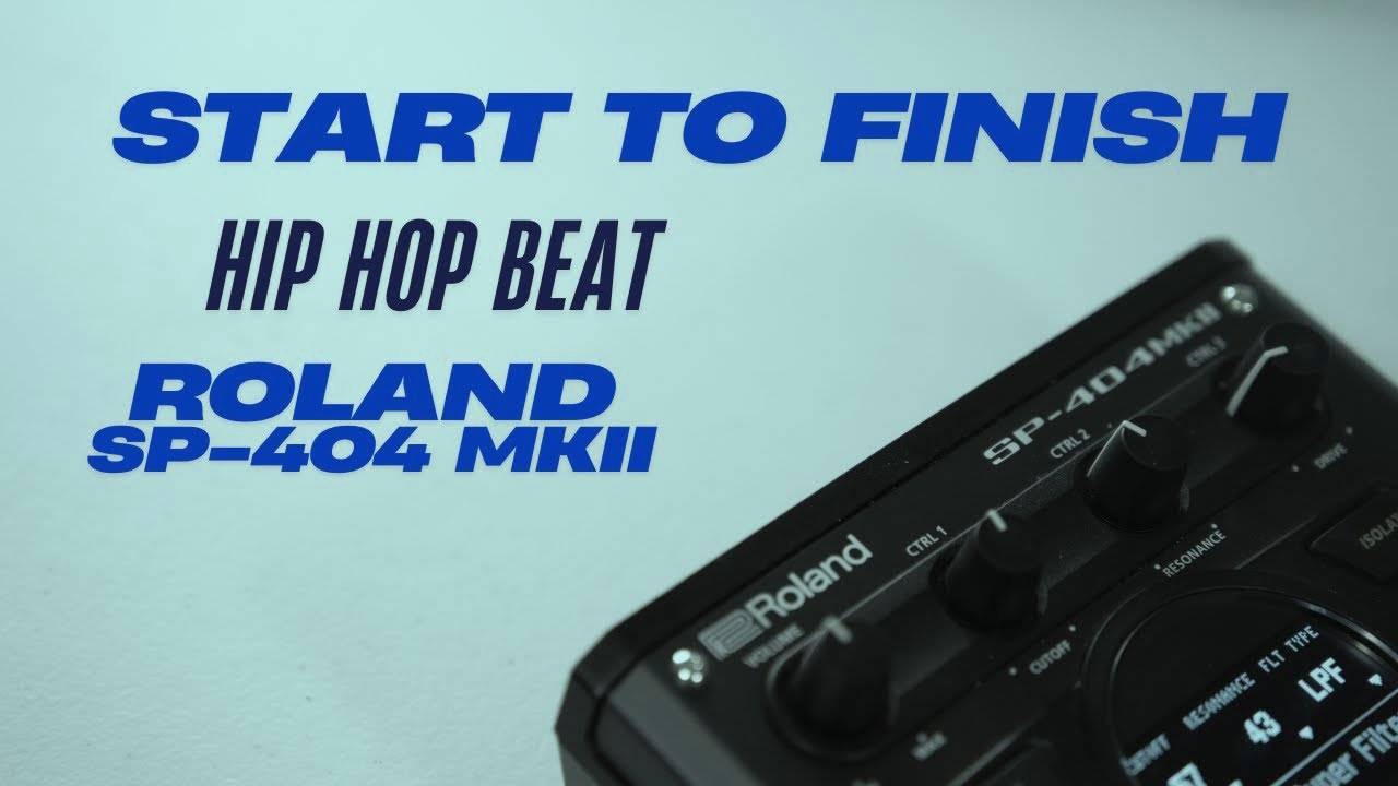 Roland SP-404 MK II: Start to Finish Hip-Hop Beat