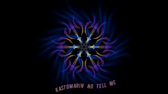 KastomariN -  No Tell Me