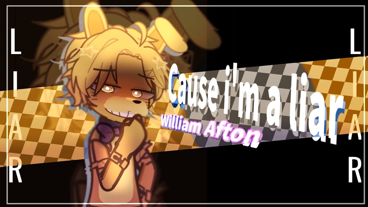 (Автор 𝙃𝙚𝙡𝙡𝙆𝙞𝙣𝙓!/Youtube)'Cause I'm a Liar [meme] || William Afton || FNaF gl2 ||HellKinX!