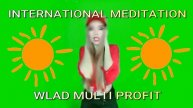 Новый проект (2) МЕЖДУНАРОДНАЯ МЕДИТАЦИЯ WLAD MULTI PROFIT