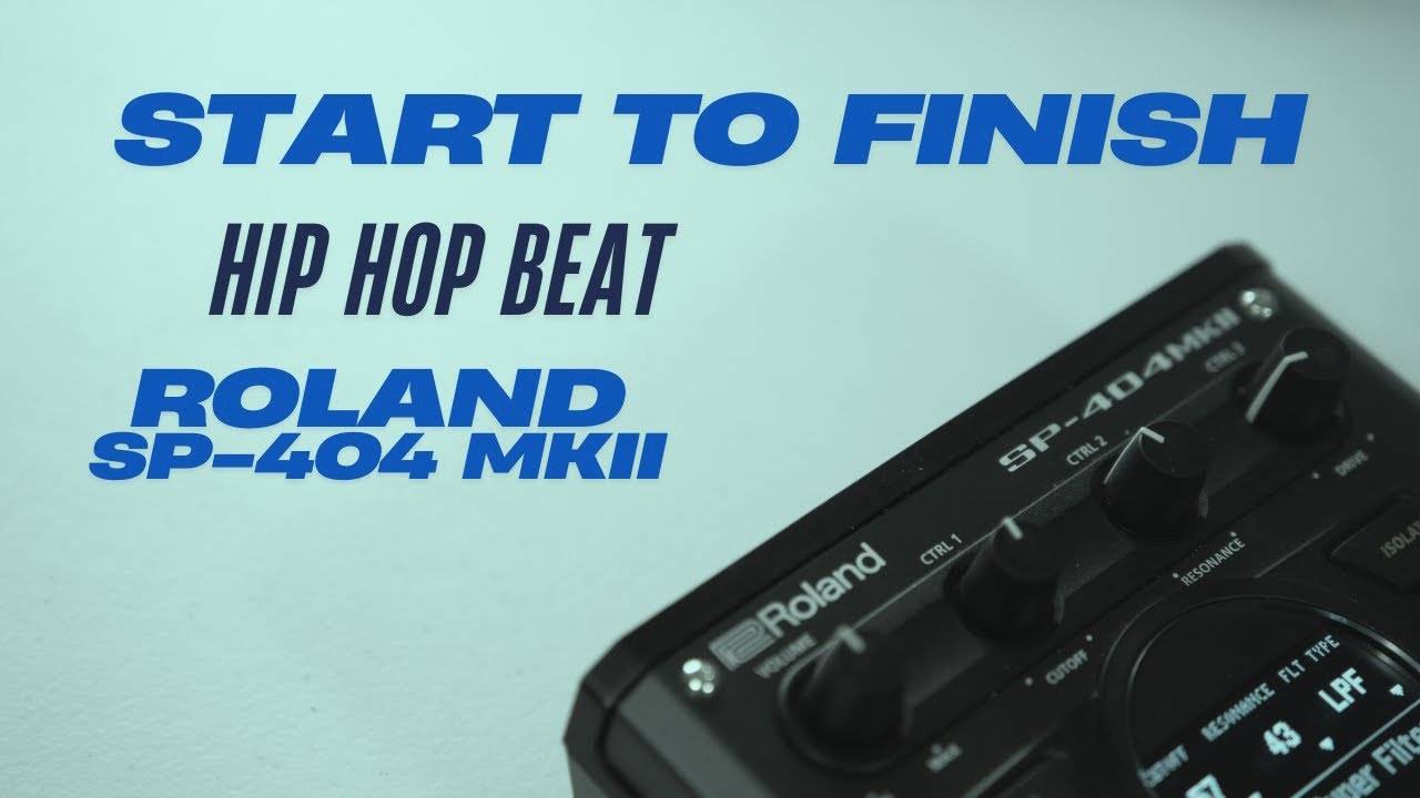 Roland SP-404 MK II: Start to Finish Hip-Hop Beat