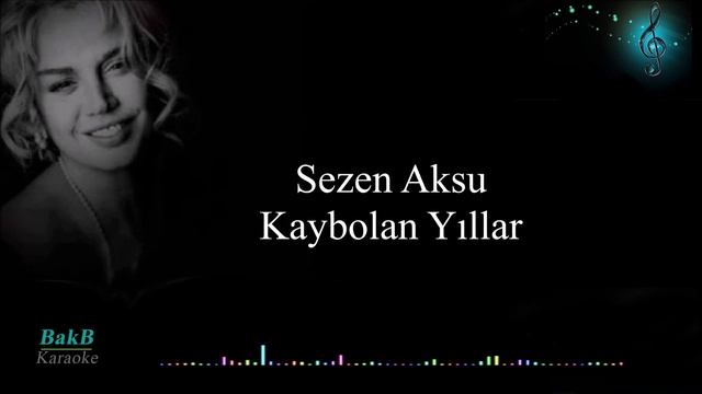 Sezen Aksu - Kaybolan Yıllar (Karaoke)