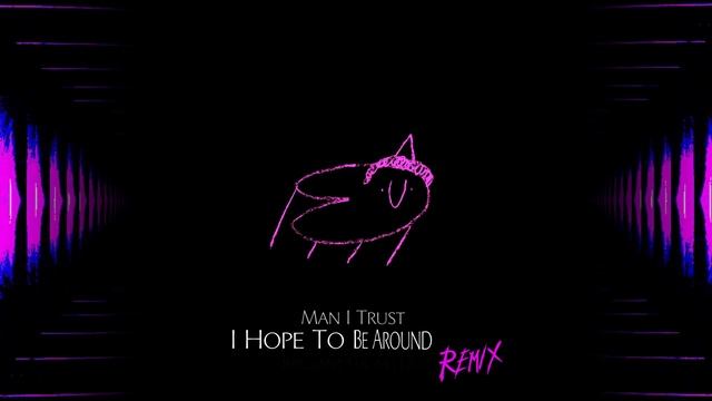 Man I Trust - I Hope To Be Around (Brilliant Sugar | BIIIIS Remix)