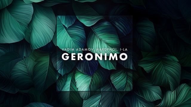 Vadim Adamov, Hardphol, i-La - Geronimo