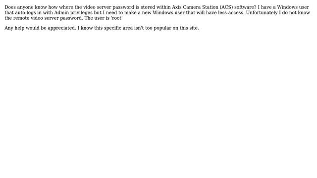 Need to find stored Video Server password in Axis Camera Station Client Software