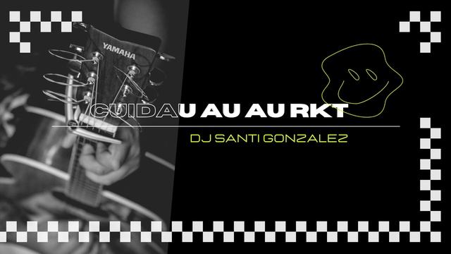 CUIDAU AU AU RKT - Dj Santiago Gonzalez