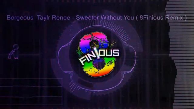 Borgeous, Taylr Renee - Sweeter Without You  (8Finious Remix)