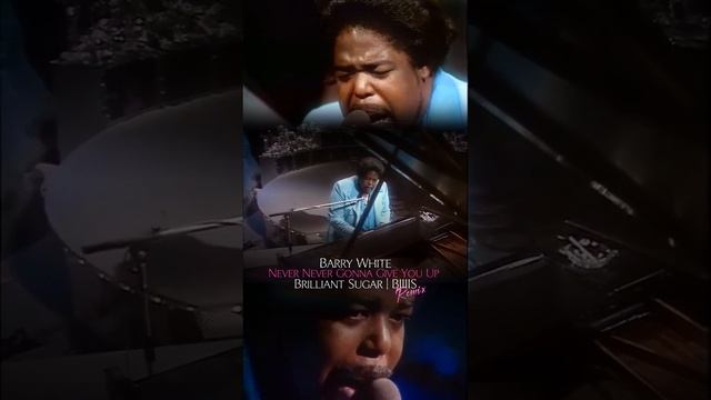 Barry White - Never Never Gonna Give You Up (Brilliant Sugar | BIIIIS remix)
