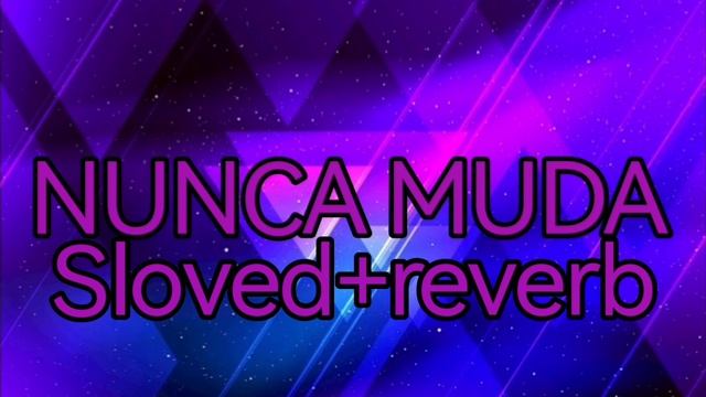 Nunca Muda slowed reverb