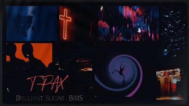 Brilliant Sugar | BIIIIS  -  T-PAX