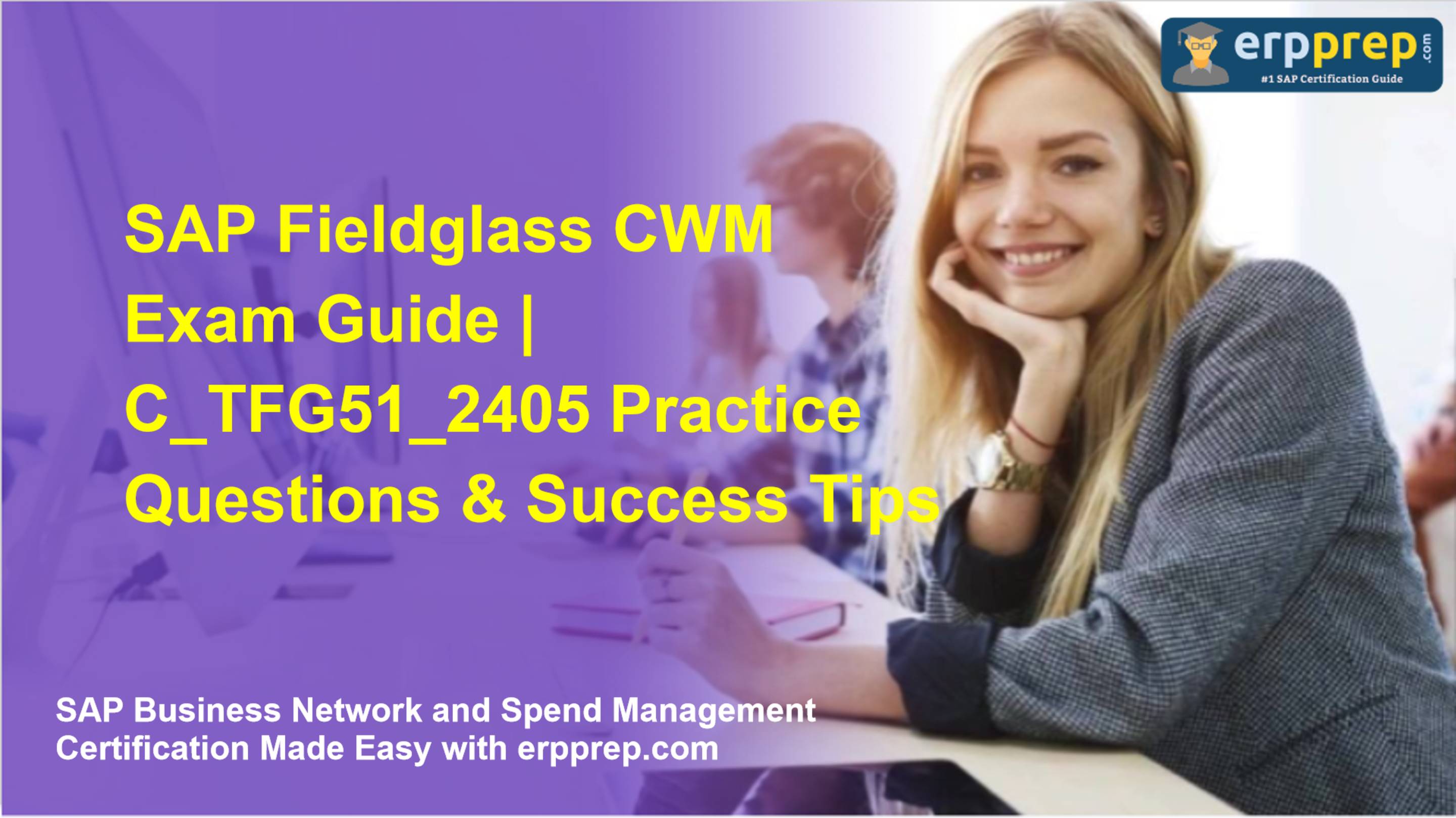 SAP Fieldglass CWM Exam Guide | C_TFG51_2405 Practice Questions & Success Tips