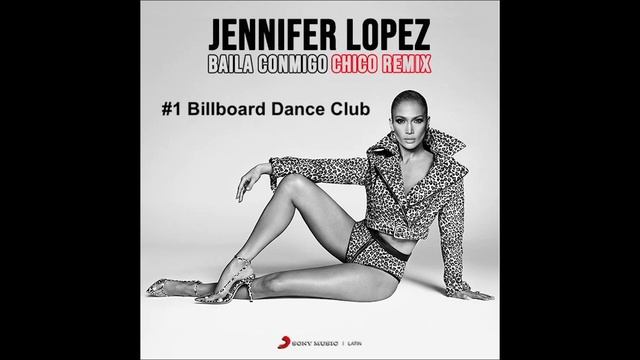 Jennifer Lopez  - Baila Conmigo - Official [CHICO Mainstream Mix] #1 Billboard Dance - Club