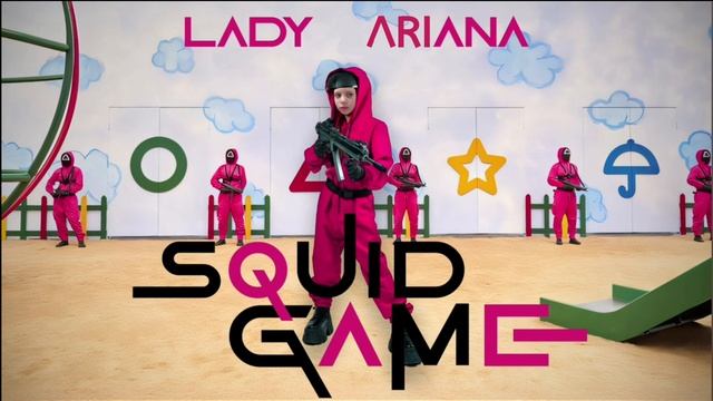 Lady Ariana Squid Game - (official video)