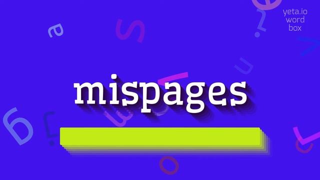 HOW TO SAY MISPAGES?