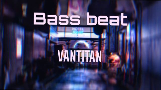 Vantitan - "Bass Beat"