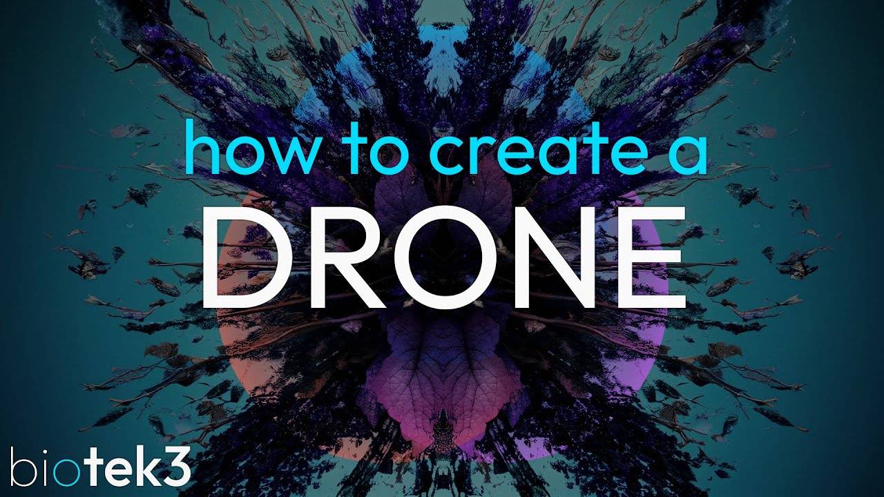 Tracktion BioTek 3: How to Create Drone