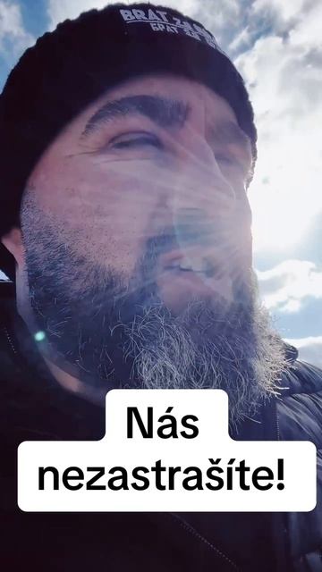 Nás nezastrašíte!