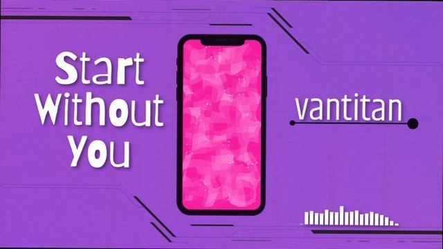 Vantitan - Start Without You