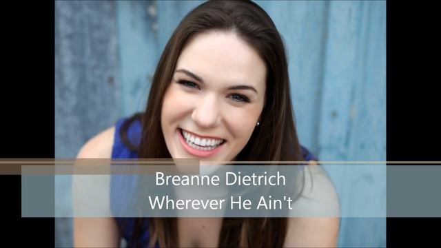 Wherever He Ain't - Breanne Dietrich