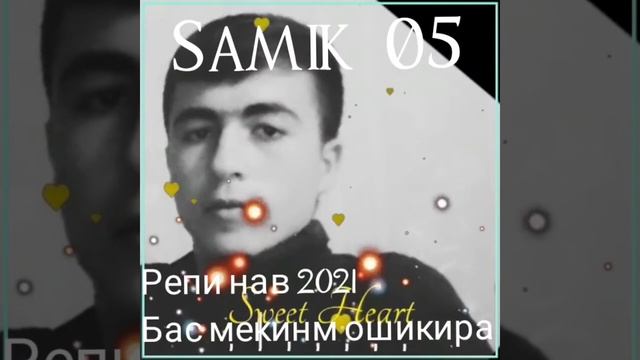 Самик  05 бас мекинм ошикира