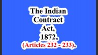 The Indian Contract Act, 1872. (Articles 232 – 233).