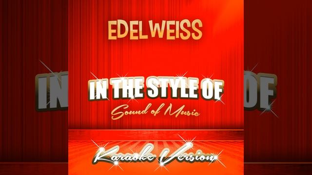 Edelweiss (In the Style of Sound of Music) (Karaoke Version)