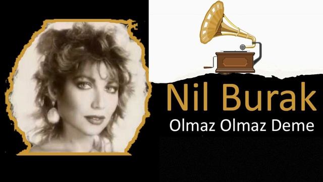 Nil Burak-Olmaz Olmaz Deme